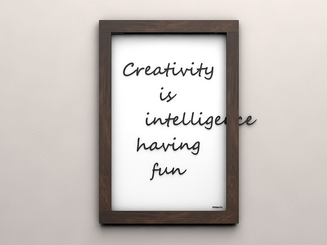 Einstein - creativity is intelligence having fun quote