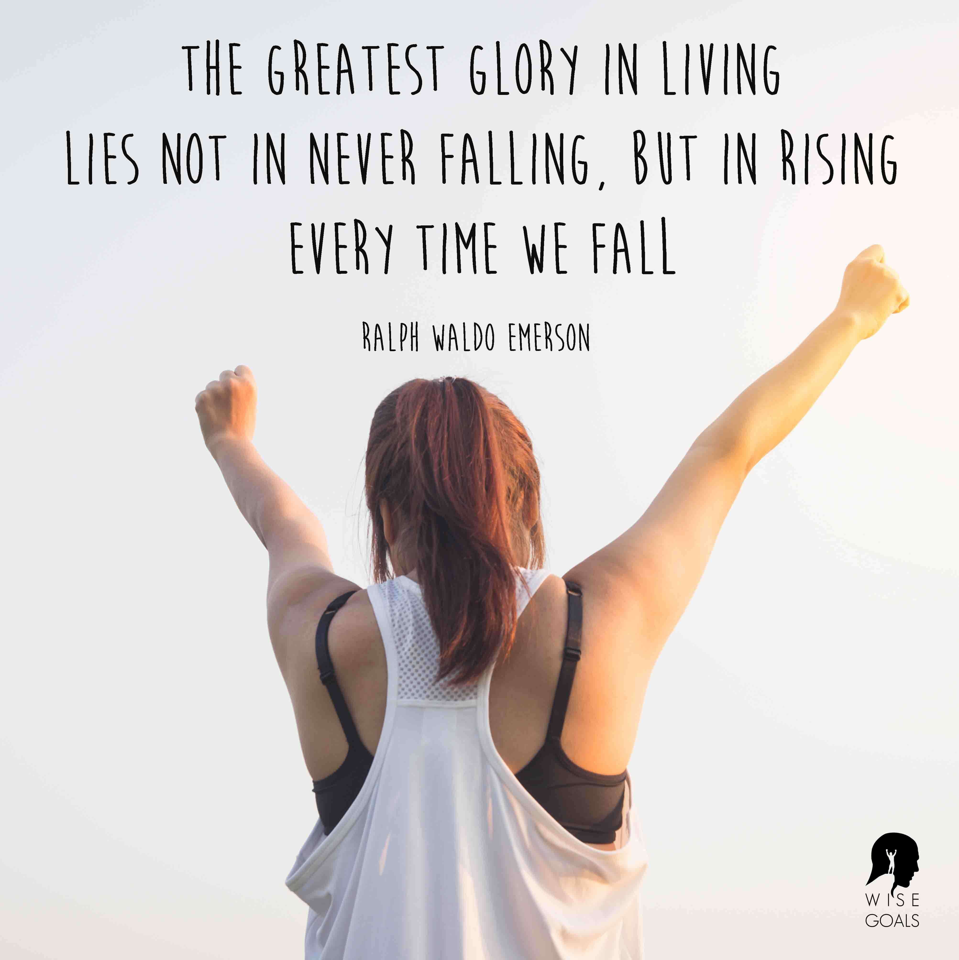Emerson - The greatest glory in living lies not in never falling, but in rising every time we fall quote 
