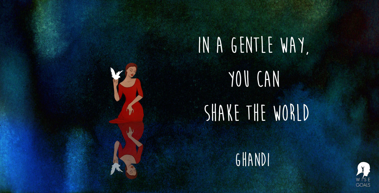 Ghandi - In a gentle way you can shake the world quote 